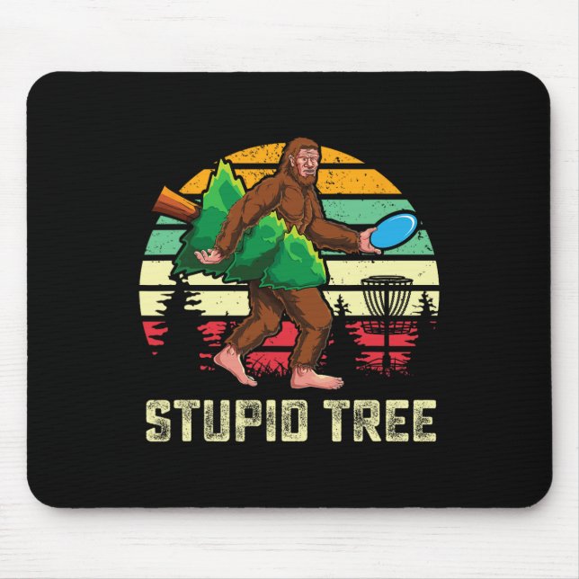 Funny Stupid Tree Frisbee Disc Golf Bigfoot Gift S Mouse Pad (Front)