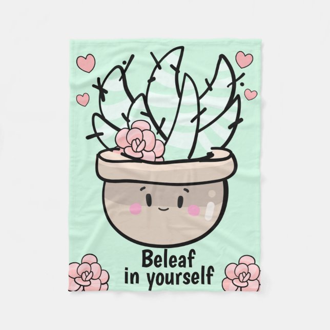 Funny Succulent BeLeaf in Yourself Encouragement Fleece Blanket (Front)