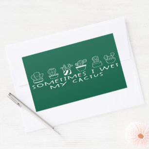 Funny Succulent Cactus, Sometimes I Wet My Cactus Rectangular Sticker