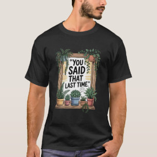 Funny Succulent Humour Sassy Houseplant Indoor Gar T-Shirt