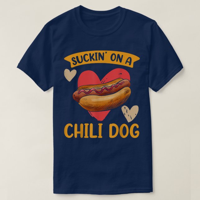 Funny Suckin' On A Chilli Dog Hot Dog Foodie Lover T-Shirt (Design Front)