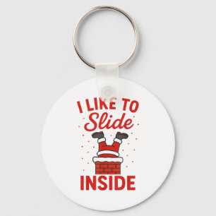 Funny Suggestive I Like To Slide Inside Quote Coup Key Ring