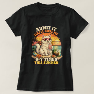 Funny Summer Cat "Admit It You'll Miss Me T-Shirt