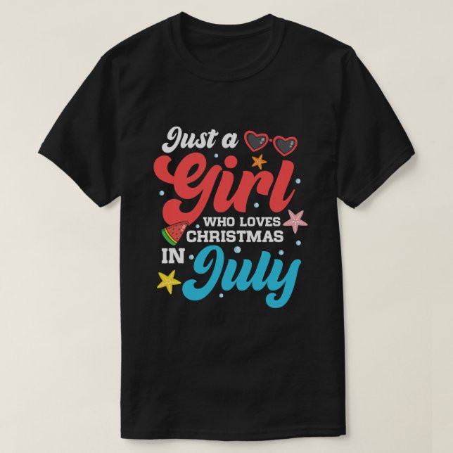 Funny Summer Just A Girl Who Loves Christmas In Ju T-Shirt (Design Front)