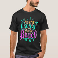 Funny Summer Quote I Shady Beach Sunshine Summer