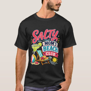 Funny summer salty mum's beach club vacation mama T-Shirt