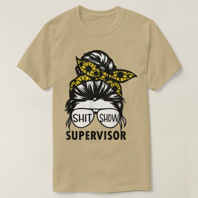 Funny Sunflower Supervisor Shitshow For Teacher, B T-Shirt (Design Front)
