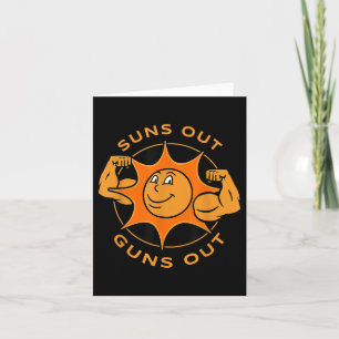 Funny Suns Out Guns Out Summer Gift For Bodybuilde Card