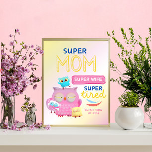 Funny Super Mom , Wife, Super Tired Mother's Day Poster