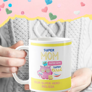 Funny Super Mum , Wife, Super Tired Mother's Day Coffee Mug