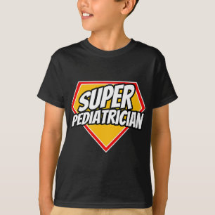 Funny Super Pediatrician Superhero Pediatric T-Shirt