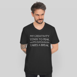 Funny Supervision Escape Excuse Quote T-Shirt