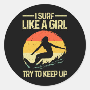 Funny Surf Like A Girl Surfer Design For Women Ret Classic Round Sticker