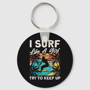 Funny Surf Like A Girl Surfer Design For Women Ret Key Ring