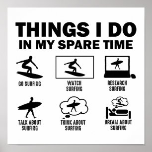 Funny Surfer Things I Do In My Spare Time Surfing Poster
