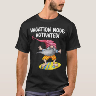 Funny Surfing Gnome Vacation Mode Activated Surf T-Shirt