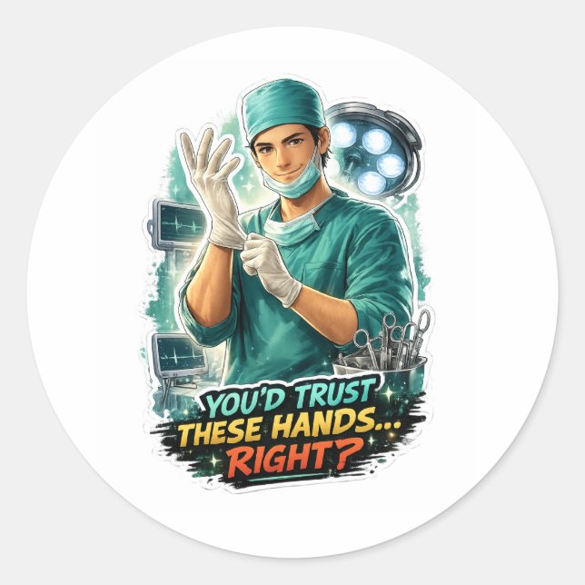 Funny Surgeon Sticker – Trust These Hands (Front)