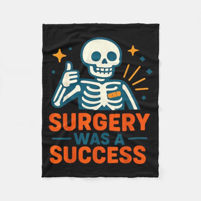 Funny Surgery Was A Success Skeleton Get Well Surg Fleece Blanket (Front)