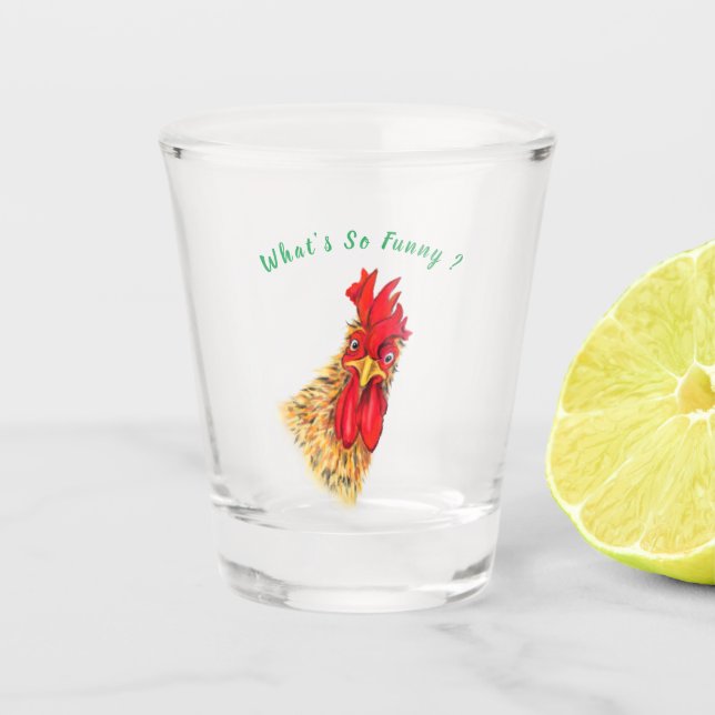 Funny Surprised Curious Rooster - What's So Funny  Shot Glass (Front)
