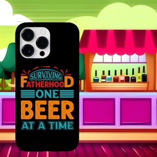 funny surviving fatherhood one beer  Case-Mate iPhone 14 pro max case
