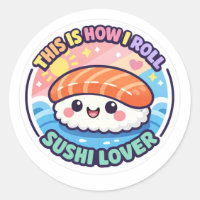  Funny Sushi Sticker - This Is How I Roll Kawaii D