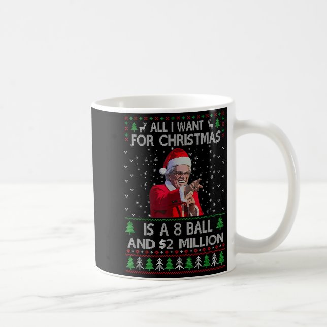 Funny Sweater I Want For Christmas 8 Ball And 2 Mi Coffee Mug (Right)