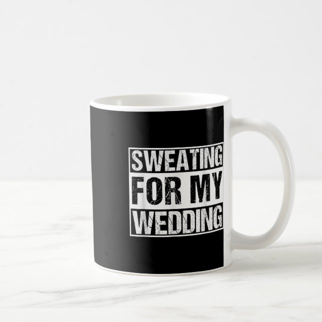 Funny Sweating For My Wedding Bride Groom To Be Gi Coffee Mug (Right)