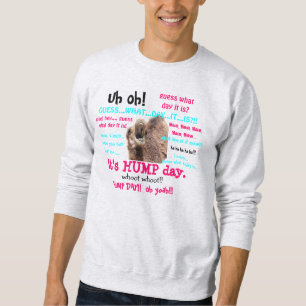 Funny Sweatshirt, Hump Day Camel (full text) Sweatshirt