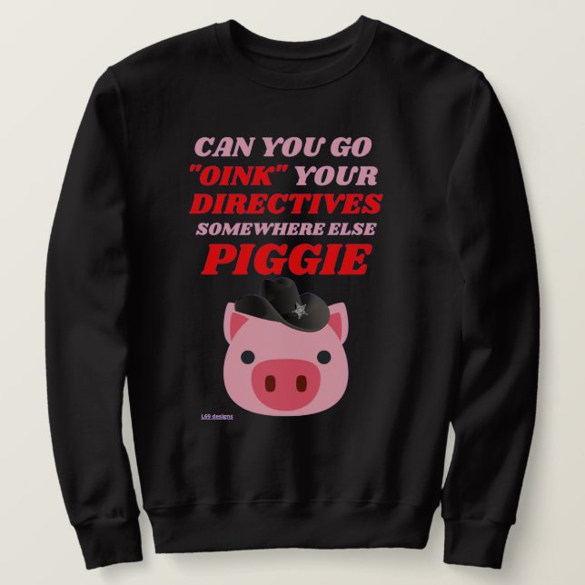 funny sweatshirt  "OINK PIGGIE" (Design Front)