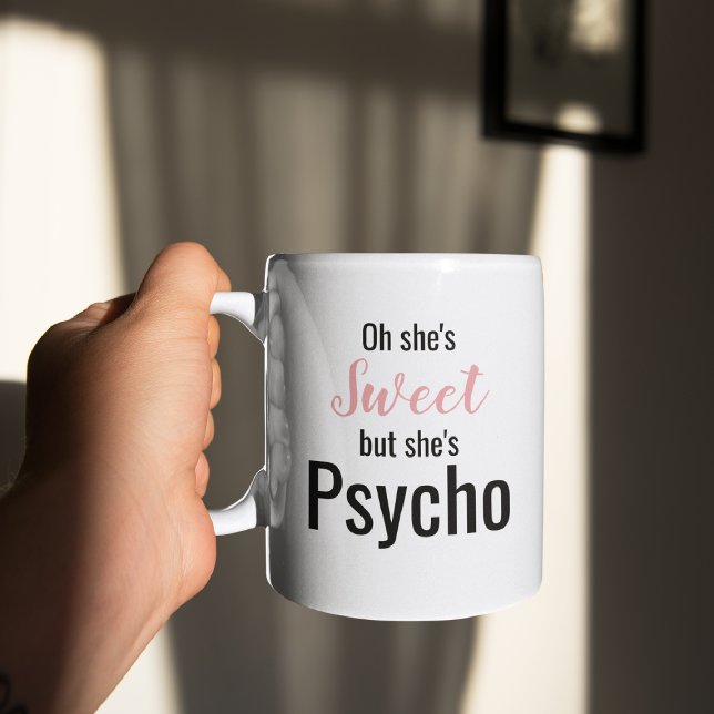 Funny Sweet but Psycho | Cute Mug (Creator Uploaded)