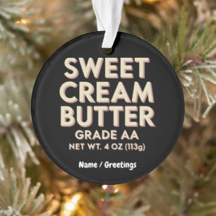 Funny Sweet Cream Butter Gift Perfect Unique Ornament