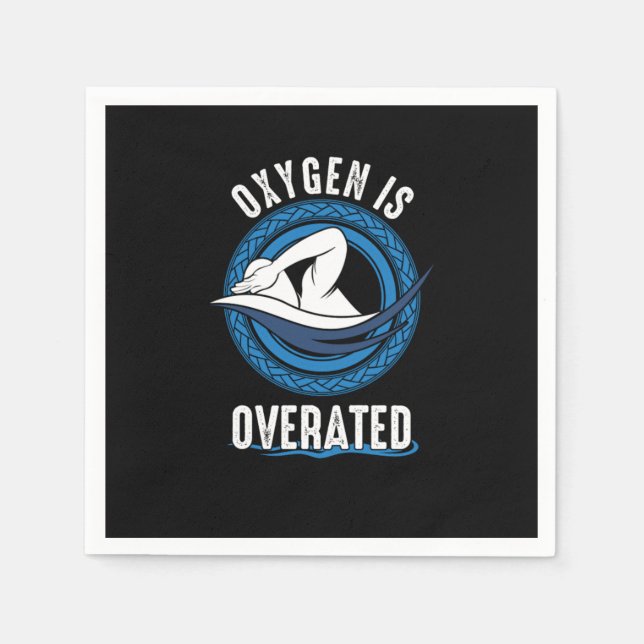Funny Swim Swimmers Oxygen Is Overrated Sarcastic  Napkin (Front)