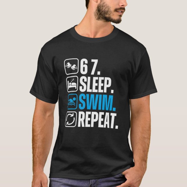 Funny Swimmer 67 Sleep Swim Repeat T-Shirt (Front)