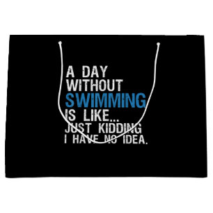 Funny Swimming A Day Without Swimming Gift Large Gift Bag