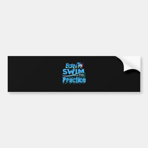 Funny Swimming Gift  Swimming Design Bumper Sticker