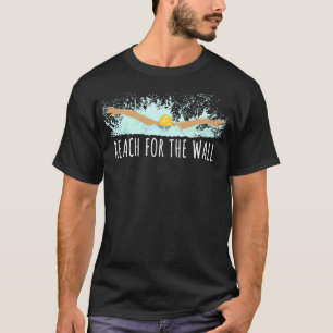 Funny Swimming Swim Team Gift for a Swimmer Quote T-Shirt