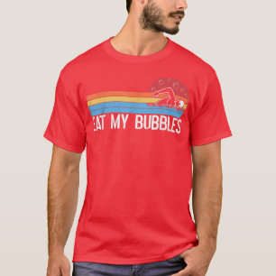 Funny Swimming Swimmer Eat My Bubbles Swim Retro T-Shirt