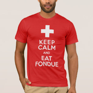 Funny Swiss Ski Resort Keep Calm and Eat Fondue T-Shirt