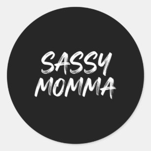 Funny Sy Momma Sarcastic Humour Mum Life Saying Classic Round Sticker