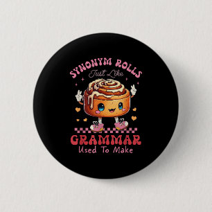 Funny Synonym Rolls Joke Cinnamon Rolls Grammar Pu 6 Cm Round Badge