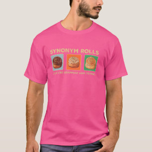 Funny Synonym Rolls Joke Cinnamon Rolls Grammar Pu T-Shirt