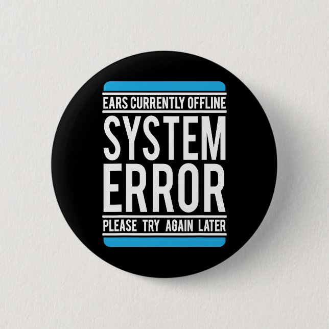 Funny System Error Ears Currently Offline  6 Cm Round Badge (Front)