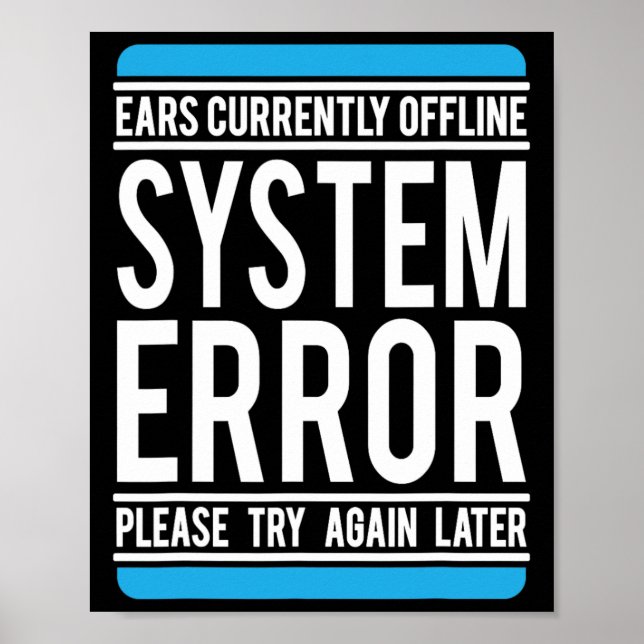 Funny System Error Ears Currently Offline  Poster (Front)