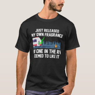 Funny T Released My Own Fragrance Camper RV Traile T-Shirt