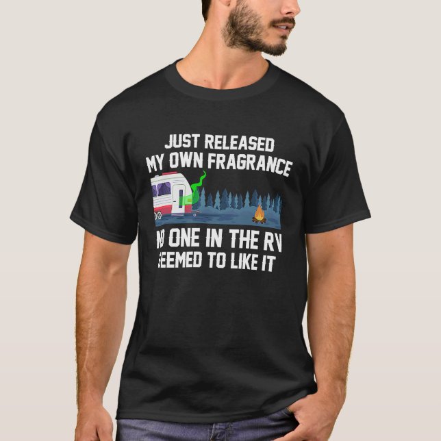 Funny T Released My Own Fragrance Camper RV Traile T-Shirt (Front)