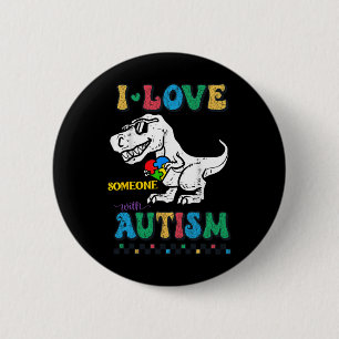 Funny T.rex Dino Dinosaur I Love Someone With Auti 6 Cm Round Badge