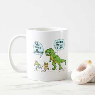 Funny T Rex Dinosaur Jurassic Pun Humourous Quote Coffee Mug