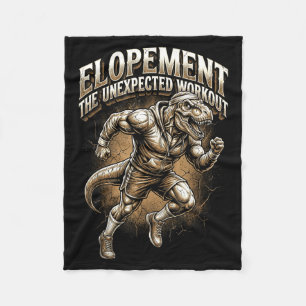 Funny T-Rex Elopement The Unexpected Workout Fleece Blanket