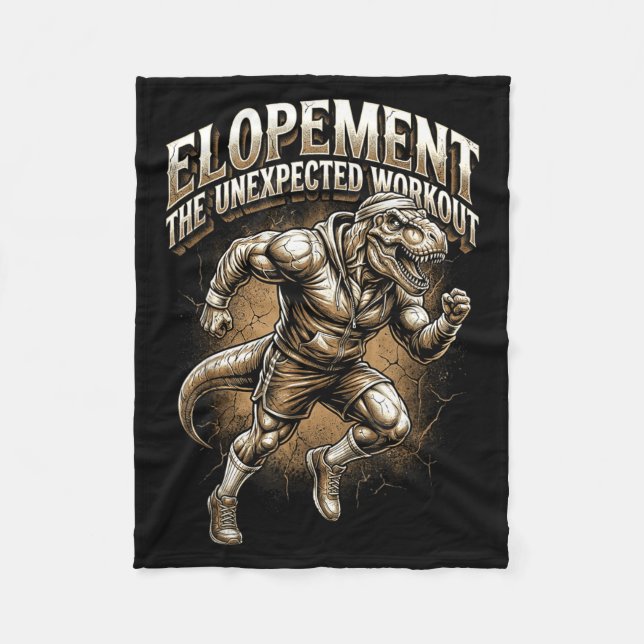 Funny T-Rex Elopement The Unexpected Workout Fleece Blanket (Front)