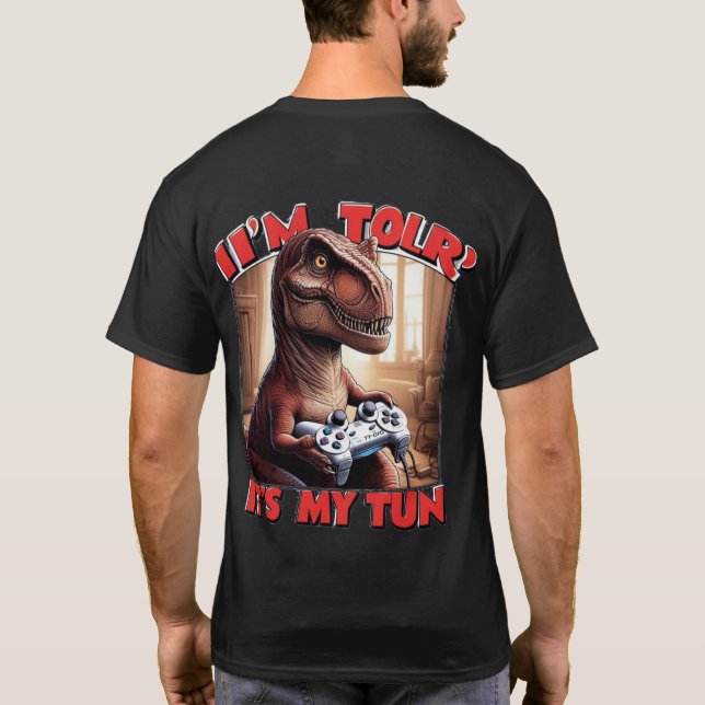 Funny T-Rex Gamer Quote Design T-Shirt (Back)